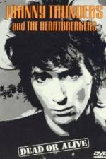 Watch Johnny Thunders and the Heartbreakers: Dead or Alive Megashare8