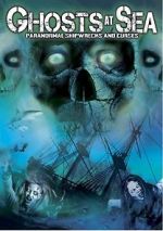 Watch Ghosts at Sea: Paranormal Shipwrecks and Curses Megashare8