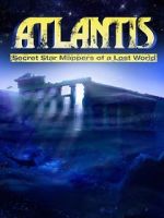 Watch Atlantis: Secret Star Mappers of a Lost World Megashare8