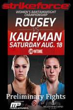 Watch Strikeforce Rousey vs Kaufman Preliminary Fights Megashare8