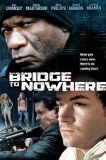 Watch The Bridge to Nowhere Megashare8