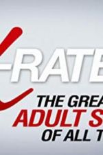 Watch X-Rated 2: The Greatest Adult Stars of All Time! Megashare8