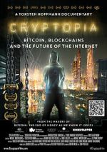 Watch Cryptopia: Bitcoin, Blockchains and the Future of the Internet Megashare8