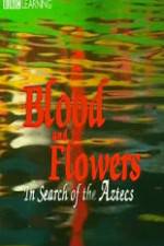 Watch Blood and Flowers - In Search of the Aztecs Megashare8