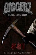 Watch Diggerz: Black Lung Rises Megashare8