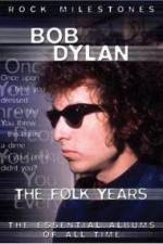 Watch Bob Dylan - The Folk Years Megashare8