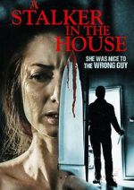 Watch A Stalker in the House Megashare8