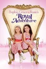 Watch Sophia Grace & Rosie's Royal Adventure Megashare8