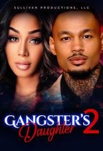 Watch Gangster\'s Daughter 2 Megashare8
