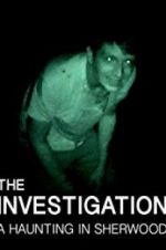 Watch The Investigation: A Haunting in Sherwood Megashare8