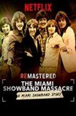 Watch ReMastered: The Miami Showband Massacre Megashare8