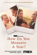 Watch How Do You Measure a Year? (Short 2021) Megashare8