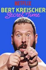 Watch Bert Kreischer: Secret Time Megashare8