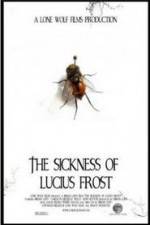 Watch The Sickness of Lucius Frost Megashare8