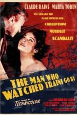 Watch The Man Who Watched Trains Go By Megashare8