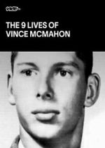 Watch The Nine Lives of Vince McMahon Megashare8