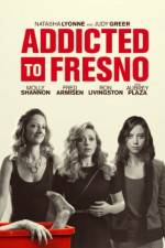 Watch Addicted to Fresno Megashare8