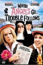 Watch Where Angels Go Trouble Follows! Megashare8