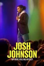 Watch Josh Johnson: Up Here Killing Myself (TV Special 2023) Megashare8