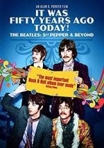 Watch It Was Fifty Years Ago Today! The Beatles: Sgt. Pepper & Beyond Megashare8