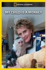 Watch My Child Is a Monkey Megashare8