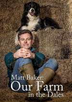Watch Matt Baker: Our Farm in the Dales Megashare8