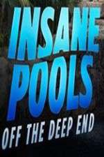 Watch Insane Pools Off the Deep End Megashare8