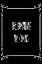 Watch The Romanians Are Coming Megashare8