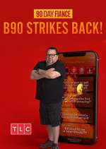 Watch 90 Day Fiancé: B90 Strikes Back! Megashare8