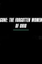 Watch Gone The Forgotten Women of Ohio Megashare8