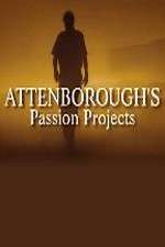 Watch Attenboroughs Passion Projects Megashare8
