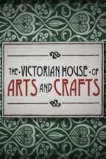 Watch The Victorian House of Arts and Crafts Megashare8