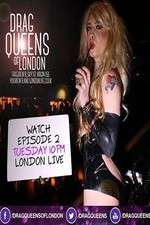 Watch Drag Queens of London Megashare8