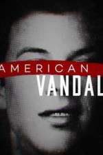 Watch American Vandal Megashare8