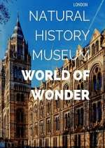 Watch Natural History Museum: World of Wonder Megashare8