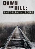 Watch Down the Hill: The Delphi Murders Megashare8