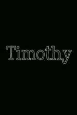 Watch Timothy Megashare8