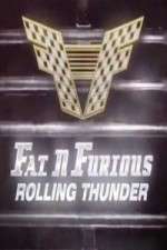 Watch Fat N Furious Rolling Thunder Megashare8