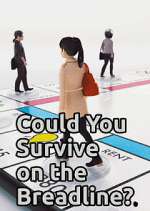 Watch Could You Survive on the Breadline? Megashare8