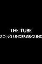 Watch The Tube: Going Underground Megashare8