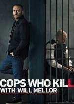 Watch Cops Who Kill with Will Mellor Megashare8