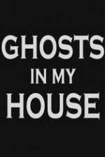 Watch Ghosts in My House Megashare8