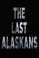 Watch The Last Alaskans Megashare8