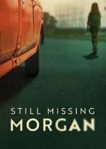 Watch Still Missing Morgan Megashare8