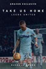 Watch Take Us Home: Leeds United Megashare8