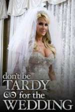 Watch Don't Be Tardy for the Wedding Megashare8