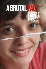 Watch Pacto Brutal: O Assassinato de Daniella Perez Megashare8