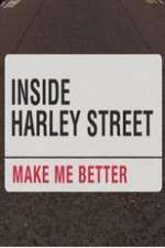 Watch Inside Harley Street: Make Me Better Megashare8