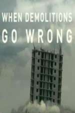 Watch When Demolitions Go Wrong Megashare8