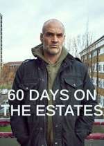 Watch 60 Days on the Estates Megashare8